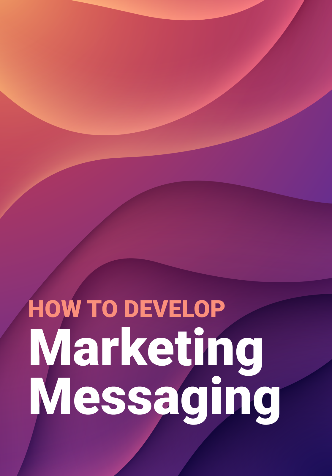 How to Develop Marketing Messaging